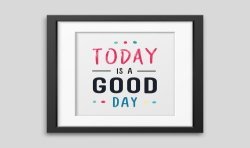 Today is a good day Framed poster